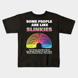 Some People Are Like Slinkies Sarcastic Saying Lover Funny Kids T-Shirt